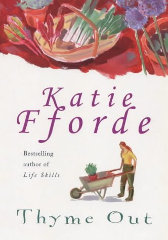 Thyme Out by Katie Fforde | Subject:Crafts, Hobbies & Home