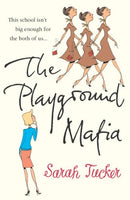 The Playground Mafia by Tucker, Sarah | Subject:Literature & Fiction