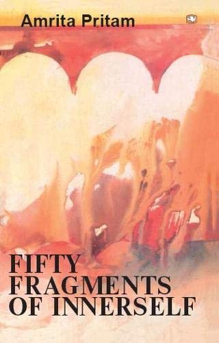 Fifty Fragments of Inner Self by Pritam, Amrita | Subject: Contemporary Fiction