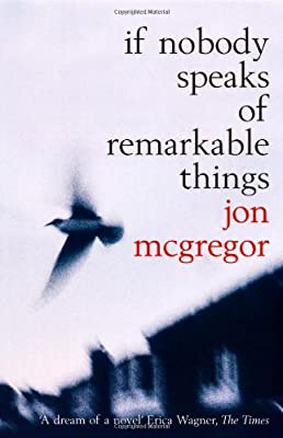 If Nobody Speaks of Remarkable Things by Mcgregor, Jon | Used Good | Paperback |  Subject: Contemporary Fiction | Item Code:2844
