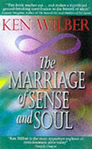 The Marriage of Sense and Soul: Integrating Science and Religion by Wilber, Ken | Paperback |  Subject: Philosophy | Item Code:R1|H4|3343