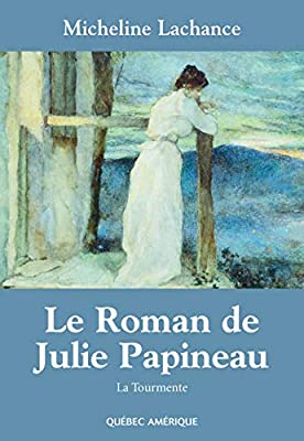 Le roman de julie papineau t 01 la tourmente by 0 | Mass Market Paperback |  Subject: Classic Fiction | Item Code:10557