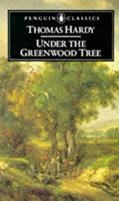 Under the Greenwood Tree: or The Mellstock Quire: A Rural Painting of the Dutch School (English Library) by Hardy, Thomas | Paperback |  Subject: Classic Fiction | Item Code:R1|C5|1299