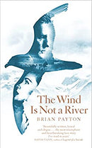 The Wind Is Not a River by Payton, Brian | Hardcover |  Subject: Contemporary Fiction | Item Code:R1|H3|3375