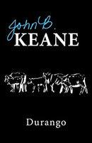 Durango by Keane, John B. | Paperback | Subject:Contemporary Fiction | Item: FL_R1_G6_5388_120321_9781856350013