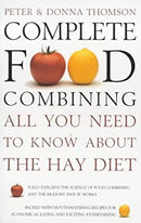 Complete Food Combining: All You Need to Know About the Hay Diet by Thomson, Donna|Thomson, Peter | Paperback | Subject:Healthy Living & Wellness | Item: FL_F3_D2_3988