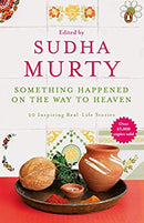 Something Happened on the Way to Heaven: 20 Inspiring Real-Life Stories by Sudha Murty | Paperback |  Subject: Biographies, Diaries & True Accounts | Item Code:R1|C1|1052