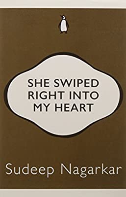 She Swiped Right into My Heart by Sudeep Nagarkar | Paperback |  Subject: Romance | Item Code:R1|G2|2929