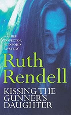 Kissing The Gunner's Daughter: (A Wexford Case) by Rendell, Ruth | Paperback |  Subject: Literature & Fiction | Item Code:R1|D5|1773