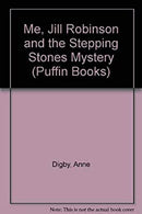 Me, Jill Robinson And the Stepping Stones Mystery (Puffin Books) by Anne, Digby | Paperback |  Subject: Literature & Fiction | Item Code:2415