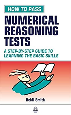 How to Pass Numerical Reasoning Tests: A Step-by-Step Guide to Learning Key Numeracy Skills (Testing Series) by Smith, Heidi | Paperback |  Subject: Personal Development & Self-Help | Item Code:10613