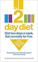 The 2-Day Diet: Diet Two Days a Week. Eat Normally for Five. by Harvie, Dr. Michelle|Howell, Professor Tony | Paperback |  Subject: Healthy Living & Wellness | Item Code:R1|E1|2060