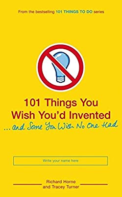 101 Things You Wish You'd Invented ... and Some You Wish No One H by Turner, Tracey | Paperback | Subject:Science, Nature & Technology | Item: F3_B3_5545