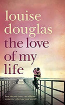 The Love of My Life by Douglas, Louise | Paperback | Subject:Contemporary Fiction | Item: F3_B2_1518