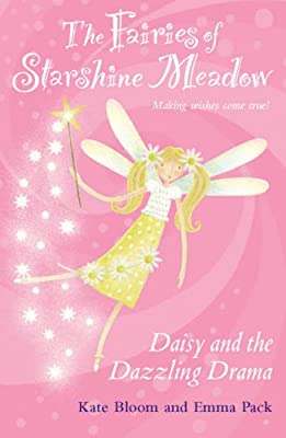 Daisy and the Dazzling Drama (The Fairies of Starshine Meadow) by Bloom, Kate | Used Good | Paperback |  Subject: Literature & Fiction | Item Code:3072