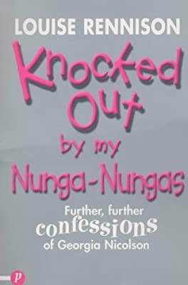Knocked Out by My Nunga-Nungas: Further, Further Confessions of Georgia Nicolson (Confessions of Georgia Nicolsn) by Rennison, Louise | Paperback |  Subject: Literature & Fiction | Item Code:5125