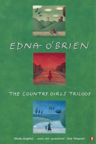 The Country Girls Trilogy And Epilogue: The Country Girls; The Lonely Girl; Girls In Their Married Bliss; Epilogue by O'Brien, Edna | Subject:Literature & Fiction
