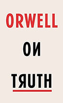 Orwell on Truth by Orwell, George | Hardcover |  Subject: Biographies, Diaries & True Accounts | Item Code:R1|E5|2292