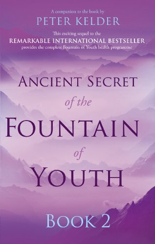 Ancient Secret of the Fountain of Youth Book 2 by Kelder, Peter | Subject:Health, Family & Personal Development