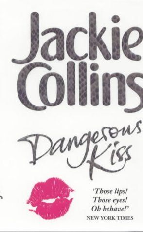 Dangerous Kiss by Collins, Jackie | Subject:Literature & Fiction