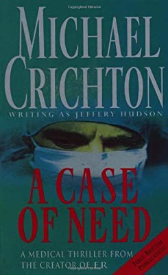 A Case Of Need by Crichton, Michael | Paperback |  Subject: Contemporary Fiction | Item Code:R1|F2|2550