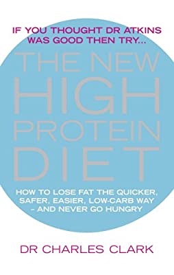The New High Protein Diet by Clark, Dr Charles | Paperback | Subject:Food, Drink & Entertaining | Item: FL_F3_D2_4872