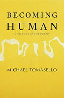 Becoming Human - A Theory of Ontogeny Second Hand Book Online