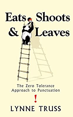 Eats Shoots & Leaves: The Zero Tolerance Approach to Punctuation