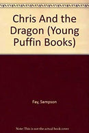 Chris And the Dragon (Young Puffin Books) by Fay, Sampson | Paperback |  Subject: Action & Adventure | Item Code:CH | 132