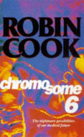 Chromosome 6 by Robin Cook | Subject:Crime, Thriller & Mystery