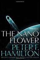 The Nano Flower by Hamilton, Peter F. | Paperback |  Subject: Science Fiction | Item Code:10517