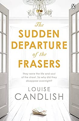 Sudden Departure Of The Frasers: The addictive suspense from the bestselling author of Our House
