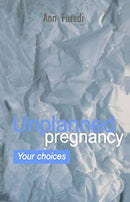 Unplanned Pregnancy: Your Choices: A practical guide to accidental pregnancy (Oxford Medical Publications) by Furedi, Ann | Paperback |  Subject: Family & Relationships | Item Code:1917