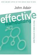 Effective Teambuilding (Effective¹ Series) by John Adair | Paperback |  Subject: Analysis & Strategy | Item Code:2571