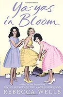 Ya-Yas in Bloom by Wells, Rebecca | Paperback |  Subject: Contemporary Fiction | Item Code:R1|E1|2047