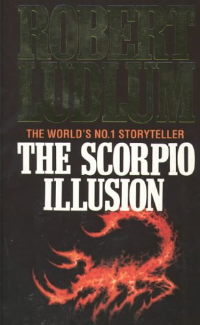 The Scorpio Illusion by Ludlum, Robert | Subject:Action & Adventure