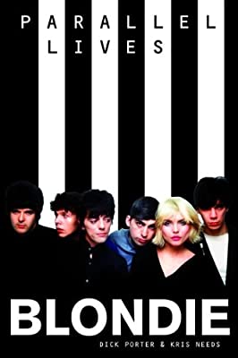Blondie: Parallel Lives by Porter, Dick | Hardcover |  Subject: Music | Item Code:HB/155