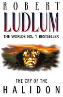 The Cry of the Halidon by Ludlum, Robert | Paperback |  Subject: Action & Adventure | Item Code:R1|C6|1502