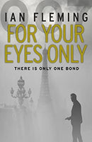 For Your Eyes Only: James Bond 007 (Vintage) by Fleming, Ian | Paperback |  Subject: Contemporary Fiction | Item Code:R1|F4|2704