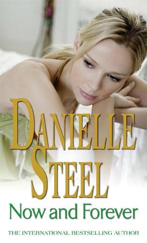 Now And Forever: An epic, romantic read from the worldwide bestseller by Steel, Danielle | Subject:Literature & Fiction