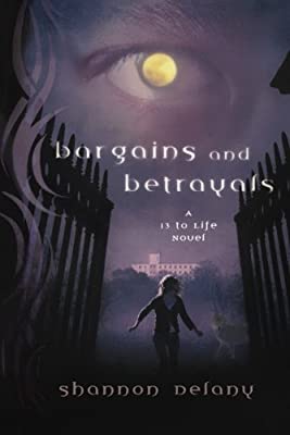 Bargains and Betrayals: 03 (13 to Life)