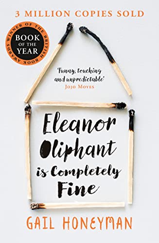 Eleanor Oliphant is Completely Fine: Debut Sunday Times Bestseller and Costa First Novel Book Award winner by Honeyman, Gail | Subject:Literature & Fiction
