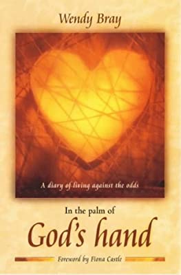 In the Palm of God's Hand: A Diary of Living Against the Odds