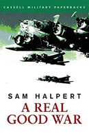 A Real Good War (Cassell Military Paperba) by Halpert, Sam | Paperback |  Subject: Action & Adventure | Item Code:R1|I3|3620
