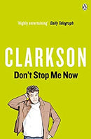 Don't Stop Me Now by Clarkson, Jeremy | Paperback | Subject:Humour | Item: F3_C1_2554