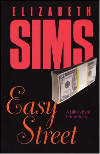 Easy Street: A Lillian Byrd Crime Story by Sims, Elizabeth | Subject:Literature & Fiction