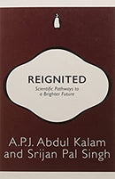 Reignited: Scientific Pathways to a Brighter Future by A P J Abdul Kalam | Paperback |  Subject: Reference | Item Code:R1|G3|3011