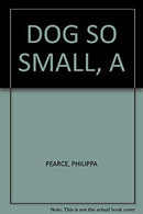 Dog So Small,A