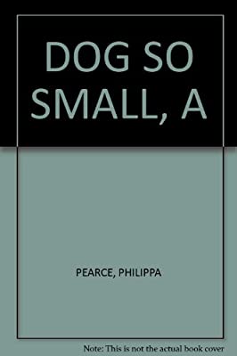 Dog So Small,A