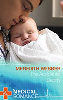 The Accidental Daddy (Mills & Boon Medical) by Webber, Meredith | Paperback |  Subject: Romance | Item Code:2488